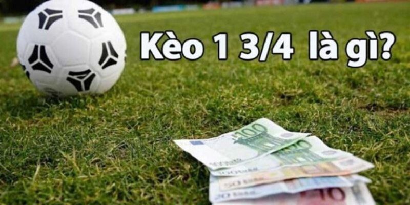Cách đọc kèo chấp 1.75 là gì